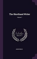 The Shorthand Writer; Volume 7