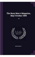 The Busy Man's Magazine, May-October 1909