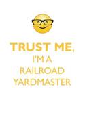 TRUST ME, I'M A RAILROAD YARDMASTER AFFIRMATIONS WORKBOOK Positive Affirmations Workbook. Includes: Mentoring Questions, Guidance, Supporting You.