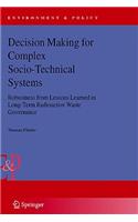 Decision Making for Complex Socio-Technical Systems