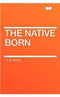 The Native Born
