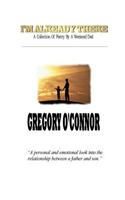 I'm Already There - A Collection Of Poetry By A Weekend Dad