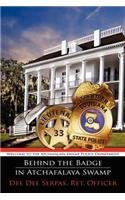 Behind the Badge in Atchafalaya Swamp: Welcome to the Atchafalaya Swamp Police Department