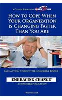 How to Cope When Your Organization is Changing Faster Than You Are
