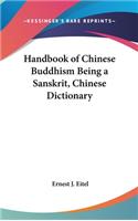 Handbook of Chinese Buddhism Being a Sanskrit, Chinese Dictionary