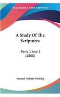 Study Of The Scriptures: Parts 1 And 2 (1868)