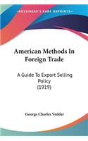 American Methods In Foreign Trade