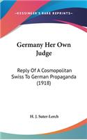 Germany Her Own Judge