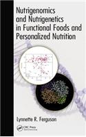 Nutrigenomics and Nutrigenetics in Functional Foods and Personalized Nutrition