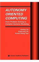Autonomy Oriented Computing