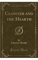 Cloister and the Hearth (Classic Reprint): (English)