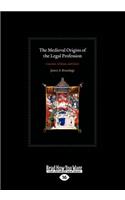 The Medieval Origins of the Legal Profession (Large Print 16pt), Volume 1