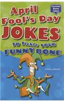 April Fool's Day Jokes to Tickle Your Funny Bone