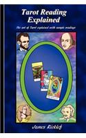 Tarot Reading Explained: The art of Tarot explained with sample readings(English)