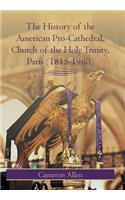 History of the American Pro-Cathedral of the Holy Trinity, Paris (1815-1980)