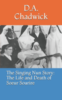 The Singing Nun Story: The Life and Death of Soeur Sourire