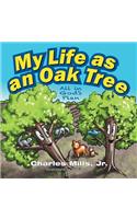 My Life as an Oak Tree: (English)