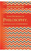 Some Problems of Philosophy, Empirically Considered