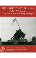 United States Marines On Iwo Jima: The Battle And The Flag Raising