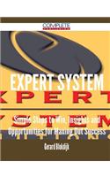 Expert System - Simple Steps to Win, Insights and Opportunities for Maxing Out Success