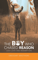 Boy Who Chased Reason