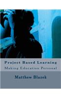 Project Based Learning: Making Education Personal: Samples for Digital Portfolios