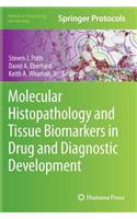 Molecular Histopathology and Tissue Biomarkers in Drug and Diagnostic Development