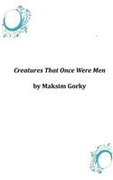 Creatures That Once Were Men