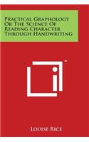 Practical Graphology Or The Science Of Reading Character Through Handwriting