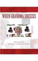 When Grandma Sneezes: Funny things happen when grandma sneezes. Her grandchildren tell a wild and crazy story about how loud and scary grandma's sneezes are. She can snee
