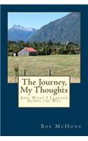 Journey, My Thoughts: And, What I Learned Along the Way