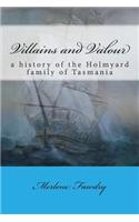 Villains and Valour: A History of the Holmyard Family of Tasmania(English)