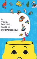 Visual Learner's Guide to Pharmacology: Learn Pharmacology with Visual Mnemonics