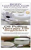 Body Lotions For Beginners & Oil Pulling Therapy For Beginners