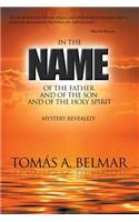 In the Name of the Father and of the Son and of the Holy Spirit
