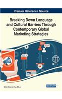 Breaking Down Language and Cultural Barriers through Contemporary Global Marketing Strategies