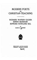 Modern poets and Christian teaching. Richard Watson Gilder, Edwin Markham, Edward Rowland Sill