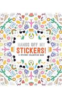 Pipsticks Hands off My Stickers! the Sticker Collection Book