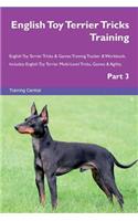 English Toy Terrier Tricks Training English Toy Terrier Tricks & Games Training Tracker & Workbook. Includes: English Toy Terrier Multi-Level Tricks, Games & Agility. Part 3: English Toy Terrier Multi-Level Tricks, Games & Agility. Part 3