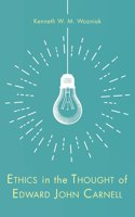Ethics in the Thought of Edward John Carnell