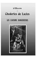 Les Liaisons dangereuses: Lettres recueillies dans une Société et publiées pour l'instruction de quelques autres