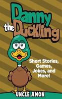 Danny the Duckling: Short Stories, Games, Jokes, and More!(Fun Time Reader)