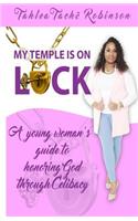 My Temple Is on Lock: A Young Women's Guide to Honoring God Through Celibacy(English)