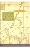 New Towns for Old: Achievements in Civic Improvement in Some American Small Towns and Neighborhoods