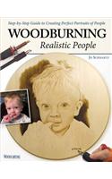 Woodburning Realistic People: Step-By-Step Guide to Creating Perfect Portraits of People