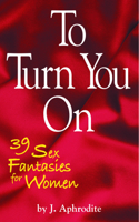 To Turn You on