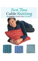 First Time Cable Knitting: Step-by-Step Basics Plus 2 Projects