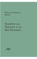 Tradition and Theology in the Old Testament