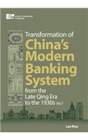 Transformation of China's Modern Banking System from the Late Qing Era to the 1930s