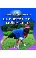 La Fuerza y El Movimento (Force and Motion)
